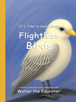 cover image of It's Time to Learn about Flightless Birds